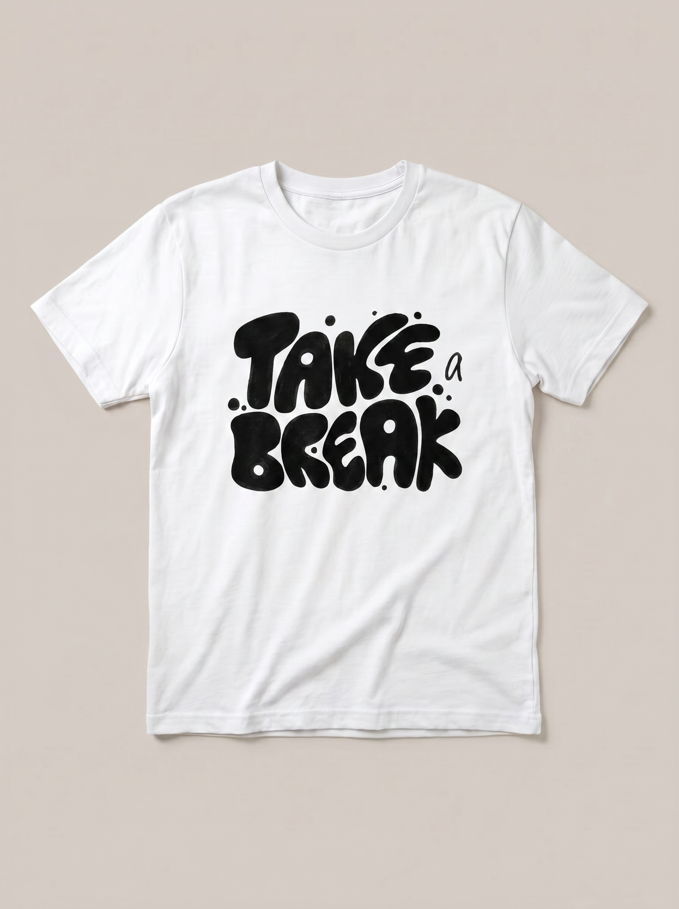 Take A Break Bubble Letter White T-Shirt - White Shirt / Black Design hand-painted flat-lay replacement