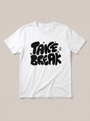 Take A Break Bubble Letter White T-Shirt - White Shirt / Black Design hand-painted flat-lay replacement